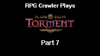 Planescape Torment Enhanced Edition  7 [upl. by Norek]