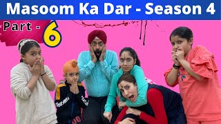 Masoom Ka Dar  Season 4  Part 6 मासूम का डर  पार्ट 6  Ramneek Singh 1313 [upl. by Yoo]