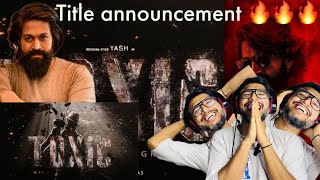 YASH19 Title Revealed  Review amp Reaction  Toxic Announcement Video Review  Yash19 Teaser Review [upl. by Campagna]