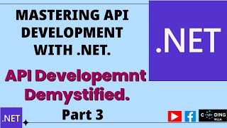 Mastering Api Development with Net Api Development Demystified Part 3 [upl. by Airb]