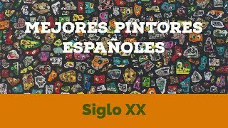 5 mejores pintores españoles del siglo XX [upl. by Anyala]