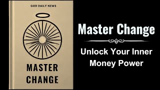 Master Change Unlock Your Inner Money Power Audiobook [upl. by Onaicul]