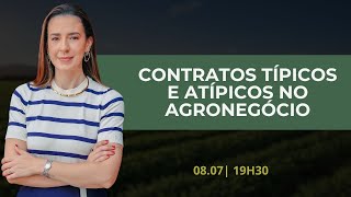 Contratos típicos e atípicos no agronegócio  Live 37 [upl. by Nnylorac]