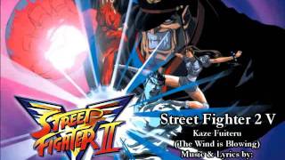 Street Fighter 2 V  Kaze Fuiteru Full Song [upl. by Jermyn77]