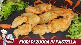 FIORI DI ZUCCA FRITTI  in cucina con Paolina [upl. by Cassidy]