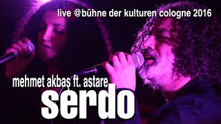 MEHMET AKBAS TRIO feat ASTARE ARTNER quot SERDOquot metinkemalkahraman cover live zazaki zazaca [upl. by Ycat]