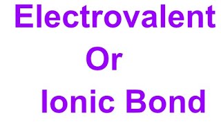 Electrovalent or Ionic Bond [upl. by Trbor]