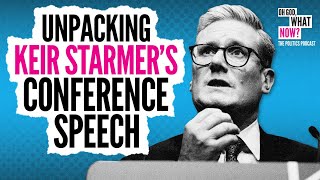 Unpacking Keir Starmers Speech at Labour Party Conference  Oh God What Now [upl. by Jerrol]