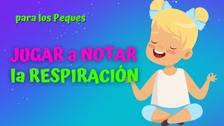 APRENDER a SENTIR la RESPIRACIÓN Tranquilandia  Meditación para los Peques [upl. by Winnifred]