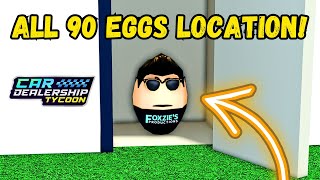 🔥ALL 90 EGGS LOCATION in Car Dealership Tycoon cardealershiptycoon roblox [upl. by Laucsap]