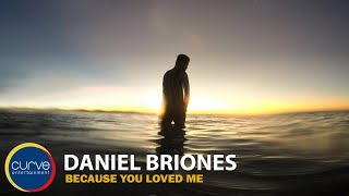 Daniel Briones  Because You Loved Me  Official Lyric Video [upl. by Eelnodnarb]