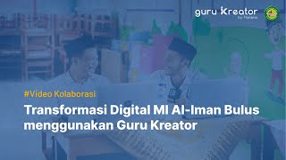 Transformasi Digital MI AlIman Bulus menggunakan Guru Kreator [upl. by Barvick406]