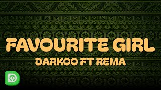 Darkoo  FAVOURITE GIRL Lyrics ft Rema [upl. by Gosnell]