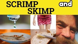 🔵 Skimp and Scrimp  Skimp Meaning  Scrimp Examples  Skimpy  Scrimp and Save [upl. by Annairb292]