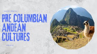 Pre Columbian Andean cultures [upl. by Fornof]