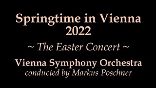 Vienna Symphony Orchestra  Springtime in Vienna  The Easter Concert 2022 [upl. by Toney716]