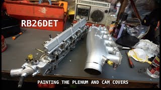 RB26DET BUILD  PAINTING THE PLENUM AND CAM COVERS [upl. by Llarret]