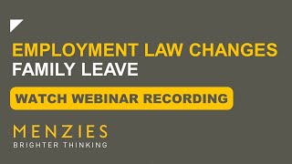 Employment Law Changes Webinar  Family Leave [upl. by Ahsienauq]