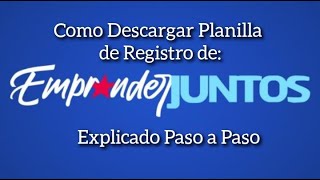 Como Descargar Planilla de Registro en la Plataforma Emprender Juntos Paso a Paso Explicado [upl. by Yarezed]