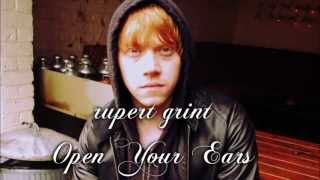 Rupert Grint  Open Your Ears Audio [upl. by Isis]