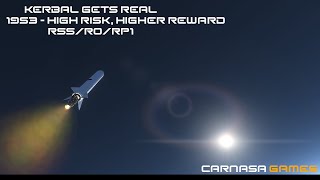 Kerbal Gets Real  Episode 3  1953  High Risk Higher Reward  KSP RSSRORP1 [upl. by Nahtam]