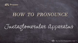 How to Pronounce Juxtaglomerular Apparatus Real Life Examples [upl. by Rozalin]