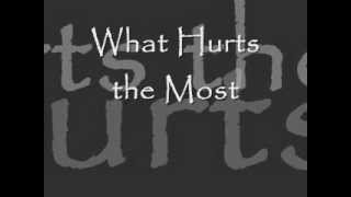 What Hurts the Most lyrics [upl. by Hyatt69]