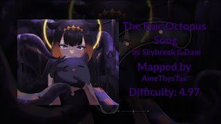 osu The Epic Octopus Song  Skybreak amp Dani Demand Mapped by AmeThysTas [upl. by Tobit]