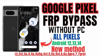 GOOGLE PIXEL FRP BYPASS  All pixels Android 1213 amp 14 frp unlock no pc [upl. by Ailaroc]