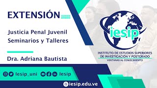 Extensión Seminarios y Talleres  Justicia Penal Juvenil  Dra Adriana Bautista [upl. by Ardnoet795]