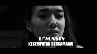 DMASIV  Kesempatan Bersamamu OST Antologi Rasa  Official Lyric Video [upl. by Philipps754]