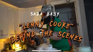 BEHIND THE SCENES W SADA BABY quotLENNY COOKEquot [upl. by Grochow]