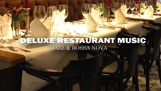 Deluxe Restaurant Music BGM Playlist  Exclusive Jazz Instrumental Background Ambience [upl. by Crofton273]