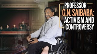 Professor GN Saibaba Activism Arrest and Controversy india adivasi activism saibaba cpim [upl. by Aenyl536]