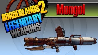 BORDERLANDS 2  Mongol Legendary Weapons Guide [upl. by Saks]