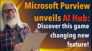 Microsoft Purview unveils AI Hub Discover this game changing new feature [upl. by Cardon]