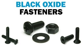 Understanding The Black Oxide Process  Fasteners 101 [upl. by Horne]