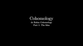 De Rham Cohomology PART 1 THE IDEA [upl. by Moyer763]