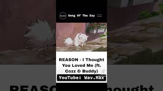 REASON  I Thought You Loved Me ft Cozz amp Buddy Anime Visualizer [upl. by Tybie]