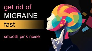 Migraine Relief Fast ✧ Smooth Pink Noise ❤❤ [upl. by Glanti]