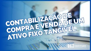 📝 Contabilização de Compra e Venda de um Ativo Fixo Tangível [upl. by Iahk394]