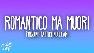 Pinguini Tattici Nucleari  Romantico Ma Muori [upl. by Ellimaj]