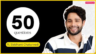 50 Questions with Siddhant Chaturvedi I loved 12th Fail I want to work with Vidhu Vinod Chopra [upl. by Rori861]