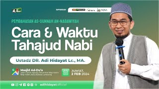 LIVE Kajian Assunnah Nabawiyah  Cara amp Waktu Tahajjud Nabi  Ustadz Adi Hidayat [upl. by Erinna]