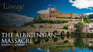 The Albigensian Massacre  Episode 9  Lineage [upl. by Loydie]