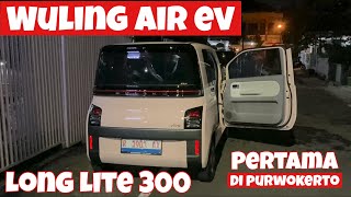 Wuling Air Ev Long Lite 300 Pertama di Purwokerto [upl. by Sutit263]