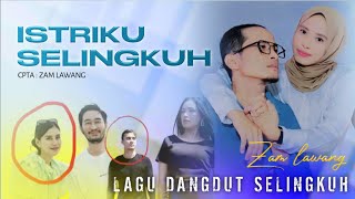 Lagu dangdut Terbaru 2023  Istri ku Selingkuh  Zam Lawang   Official Music video [upl. by Olrak]