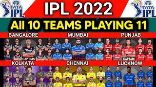 IPL 2022 All Teams New Playing 11  All Teams Best Playing 11 IPL 2022  IPL 2022 All Teams Lineup [upl. by Mika308]