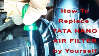 How to Change Tata Nano Air Filter by Ourselves  How to increase Mileage of Tata Nano Car [upl. by Stoat]