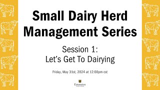 Small Dairy Herd Management  Session 1  Lets Get To Dairying [upl. by Ostler]